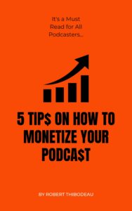 5 Tips on How to Monetize Your Podcast
